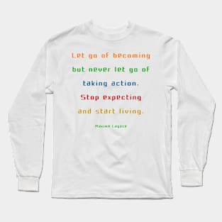 Stop expecting Long Sleeve T-Shirt